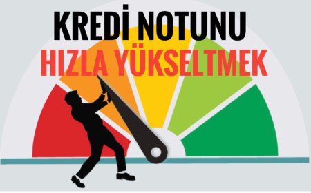Kredi Notunuzu Hızla Yükseltin