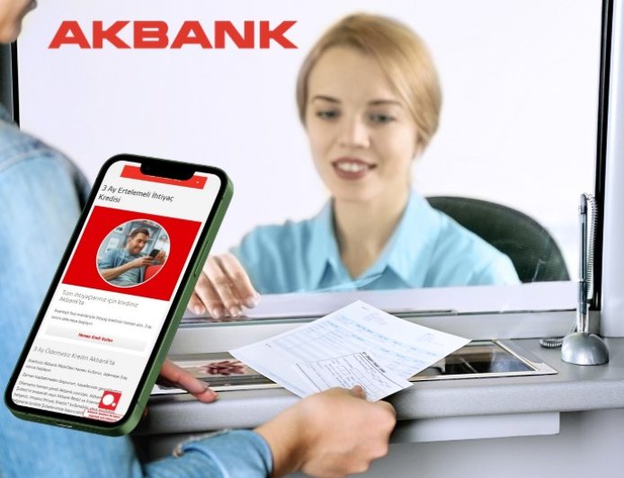 Akbank 3 Ay Ödemesiz İhtiyaç Kredisi Kampanyası