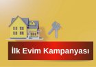 İlk Evim Kampanyası: %1,20 Faizli Konut Kredisi Başvurusu ve Şartları Neler?
