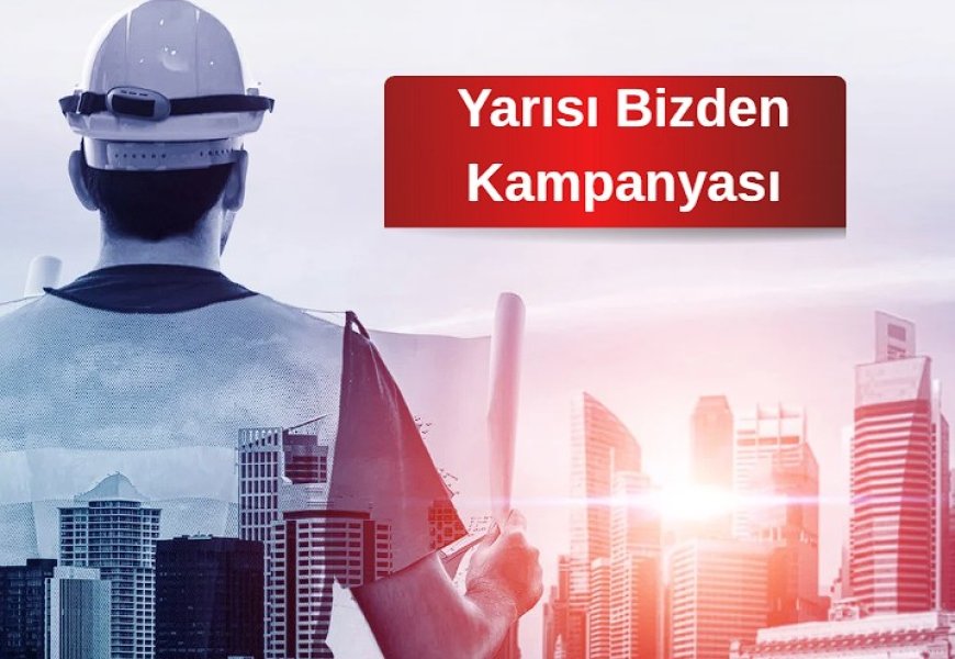Yarısı Bizden Kampanyası Yenilendi